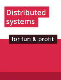 Distributed Systems For Fun and Profit
